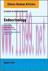 [AME]Endocrinology, An Issue of Clinics in Perinatology (Volume 45-1) (The Clinics: Internal Me...