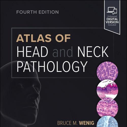 Atlas of Head and Neck Pathology (Atlas of Surgical Pathology) 4th Edition