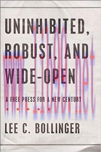 Uninhibited, Robust, and Wide-Open : A Free Press for a New Century (INALIENABLE RIGHTS) 1st Ed...