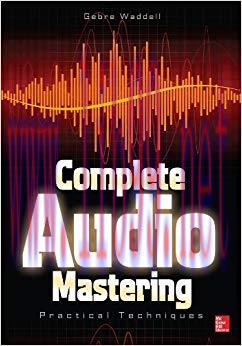Complete Audio Mastering: Practical Techniques 1st Edition,