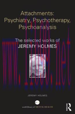 [AME]Attachments: Psychiatry, Psychotherapy, Psychoanalysis: The Selected Works of Jeremy Holme...