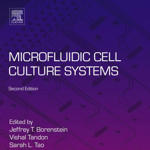 Microfluidic Cell Culture Systems - Jeffrey T. Borenstein & Vishal Tandon & Sarah L. Tao & Jose...