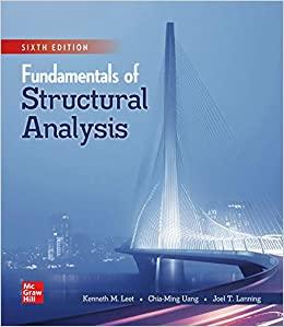 Fundamentals of Structural Analysis Sixth Edition [Kenneth M. Leet]