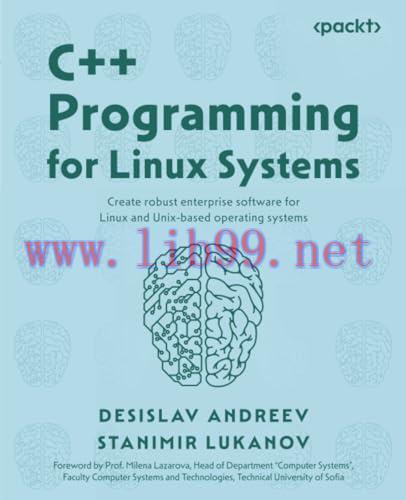 [FOX-Ebook]C++ Programming for Linux Systems: Create robust enterprise software for Linux and U...