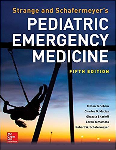 Strange and Schafermeyer’s Pediatric Emergency Medicine, Fifth Edition