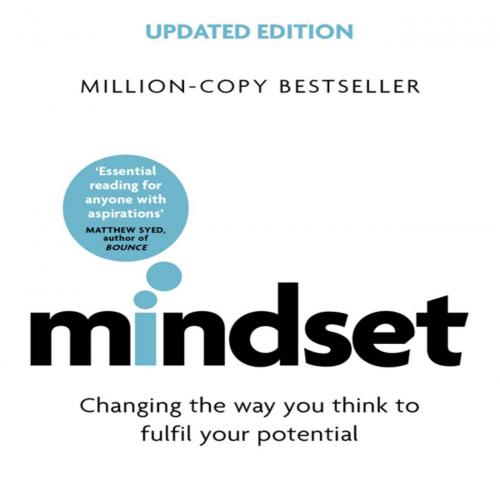 Mindset - Updated Edition_ Changing The Way You think To Fulfil Your Potential - Carol Dweck