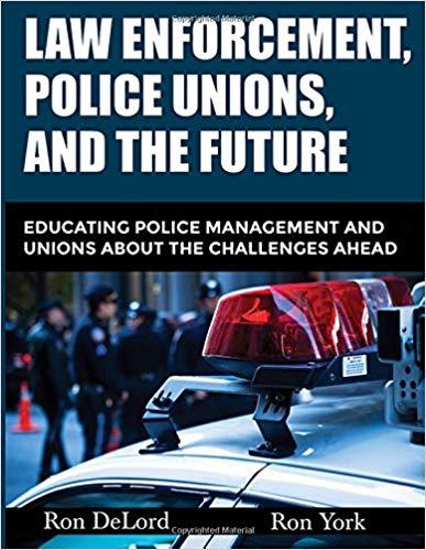 Law Enforcement, Police Unions, and the Future