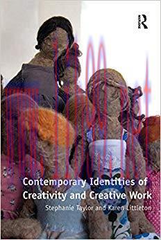 Contemporary Identities of Creativity and Creative Work 1st Edition,