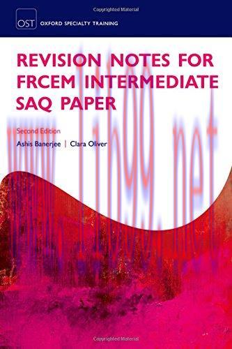 [AME]Revision Notes for the FRCEM Intermediate SAQ Paper (Oxford Specialty Training: Revision T...