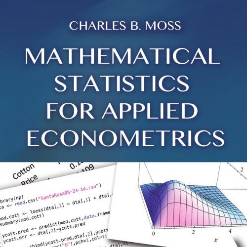 Mathematical Statistics For Applied Econometrics - Charles B. Moss