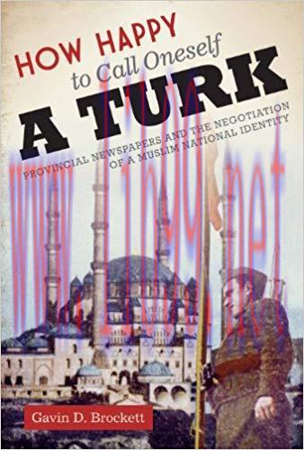 How Happy to Call Oneself a Turk (Modern Middle East Book 26)