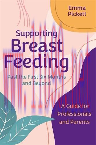 [AME]Supporting Breastfeeding Past the First Six Months and Beyond: A Guide for Professionals a...