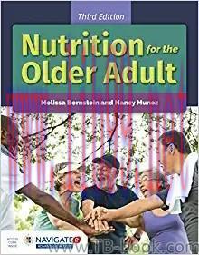 Nutrition for the Older Adult 3rd Edition by Melissa Bernstein