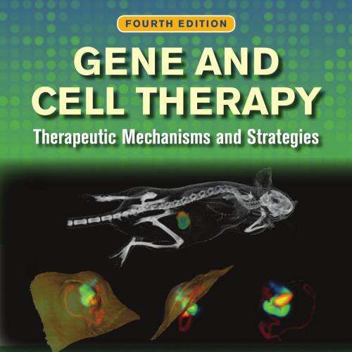 Gene and Cell Therapy Therapeutic Mechanisms and Strategies 5th Edition