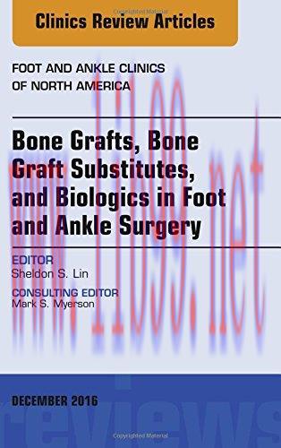 [AME]Bone Grafts, Bone Graft Substitutes, and Biologics in Foot and Ankle Surgery, An Issue of ...