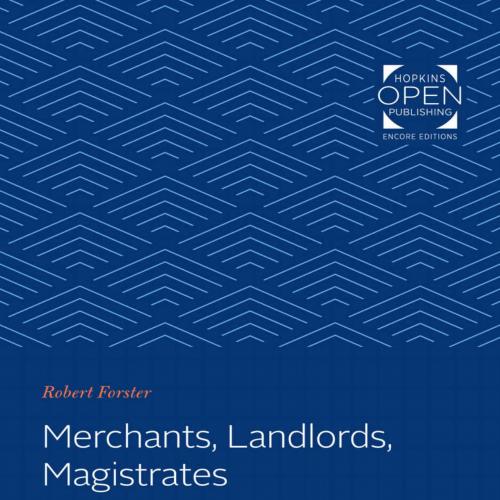 Merchants, Landlords, Magistrates The Depont Family in Eighteenth-Century France - Robert Forst...