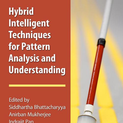 Hybrid Intelligent Techniques for Pattern Analysis and Understanding