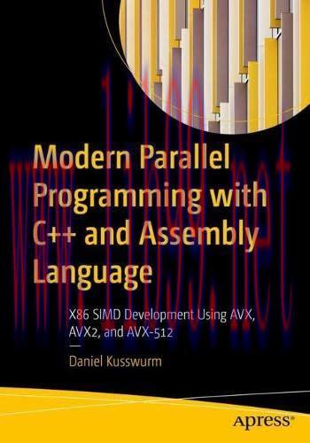 [FOX-Ebook]Modern Parallel Programming with C++ and Assembly Language: X86 SIMD Development Usi...