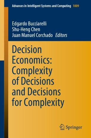 Decision Economics Complexity of Decisions and Decisions for Complexity