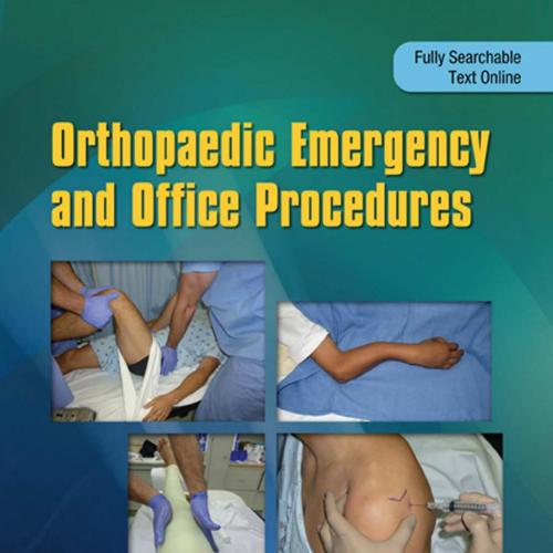 Orthopaedic Emergency and Office Procedures, 1E (2014)