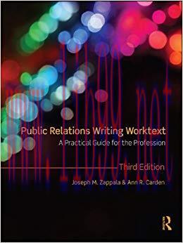 Public Relations Writing Worktext: A Practical Guide for the Profession 3rd Edition,