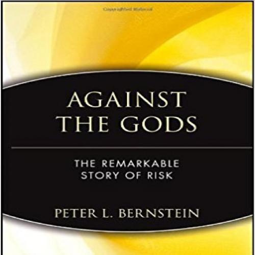 Against the Gods_ The Remarkable Story of Risk - Bernstein, Peter L_