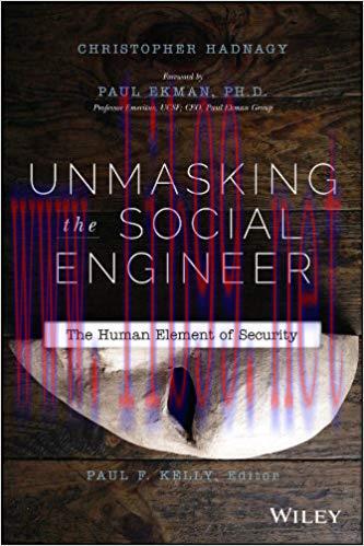 Unmasking the Social Engineer: The Human Element of Security 1st Edition,