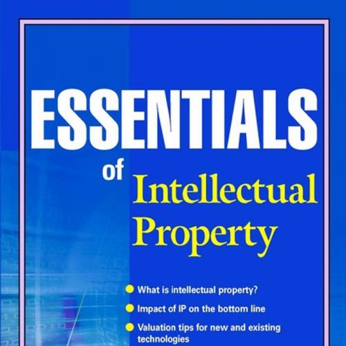 Essentials of Intellectual Property (Essentials Series) - Wei Zhi