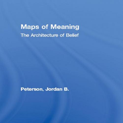 Maps of Meaning_ The Architecture of Belief
