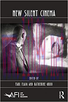 New Silent Cinema (AFI Film Readers) 1st Edition,