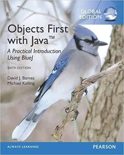 (Solution Manual)Objects First with Java A Practical Introduction Using BlueJ,6th Global Editio...
