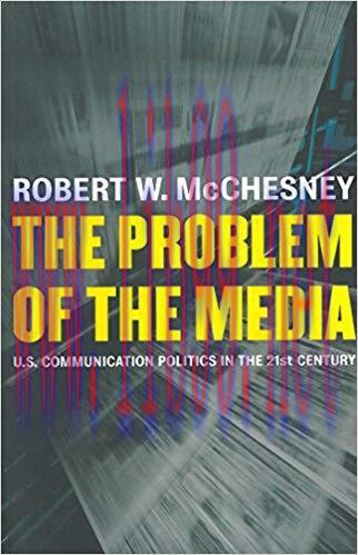 The Problem of the Media: U.S. Communication Politics in the Twenty-First Century