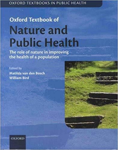 Oxford Textbook of Nature and Public Health The role of nature in improving the health of a pop...