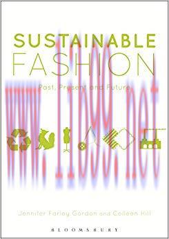 Sustainable Fashion: Past, Present and Future 1st Edition,