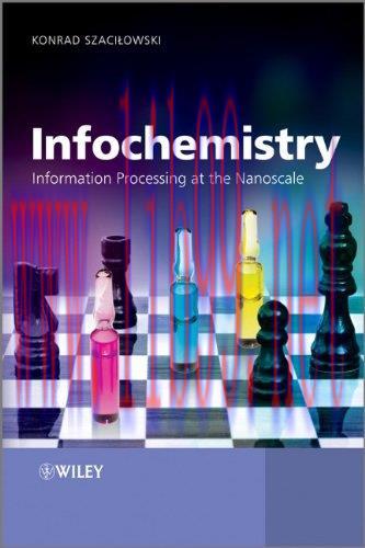 [FOX-Ebook]Infochemistry: Information Processing at the Nanoscale