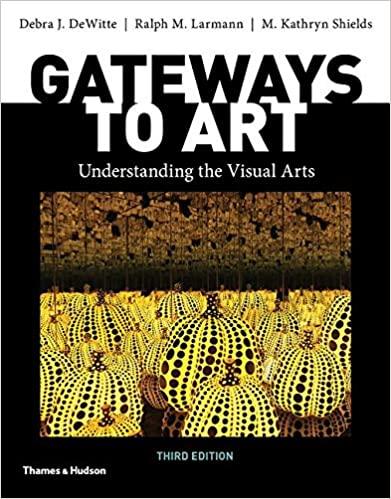 Gateways to Art 3rd Edition by Debra J. DeWitte