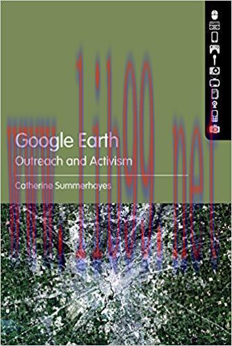Google Earth: Outreach and Activism 1st Edition,