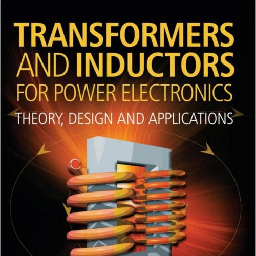 Transformers and Inductors for Power Electronics Theory Design and Applications