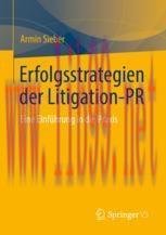 [PDF]Erfolgsstrategien der Litigation-PR: Eine Einf&uuml;hrung in die Praxis