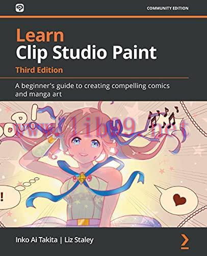 [FOX-Ebook]Learn Clip Studio Paint: A beginner's guide to creating compelling comics and manga ...