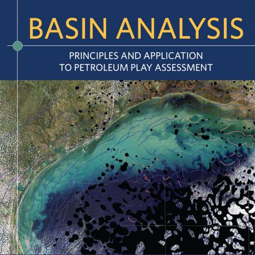 Basin Analysis Principles and Application to Petroleum Play Assessment 3rd Edition