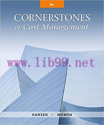[PDF]Cornerstones of Cost Management 4th Edition - Don R. Hansen