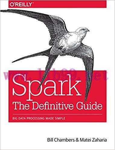 Spark: The Definitive Guide: Big Data Processing Made Simple 1st Edition,