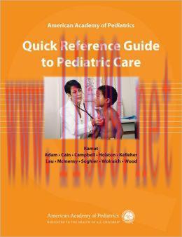[AME]Quick Reference Guide to Pediatric Care (ORIGINAL PDF from_ Publisher)