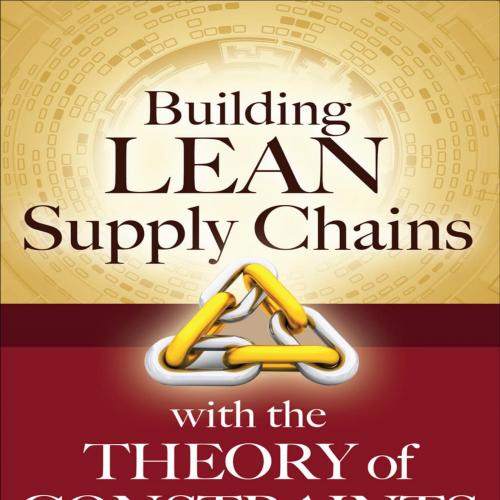Building Lean Supply Chains with the Theory of Constraints