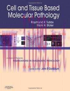 [AME]Cell and Tissue Based Molecular Pathology: A Volume in the Foundations in Diagnostic Patho...