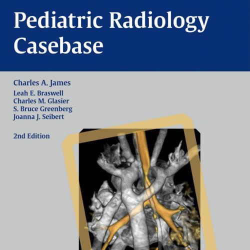 Pediatric Radiology Casebase, 2nd Edition