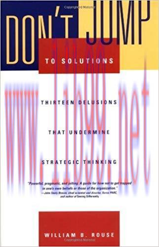 (PDF)Don&rsquo;t Jump to Solutions: Thirteen Delusions That Undermine Strategic Thinking 1st Edition