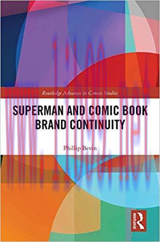 Superman and Comic Book Brand Continuity (Routledge Advances in Comics Studies) 1st Edition,