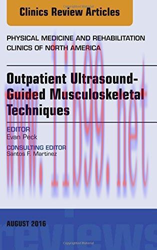 [AME]Outpatient Ultrasound-Guided Musculoskeletal Techniques, An Issue of Physical Medicine and...